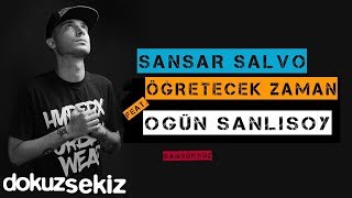 Sansar Salvo - Öğretecek Zaman (feat. Ogün Sanlısoy) (Official Audio) (Sansürsüz)