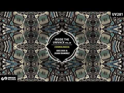 Ekis Ekis, Juani Ramirez - Cosmological (Original Mix) [Univack]