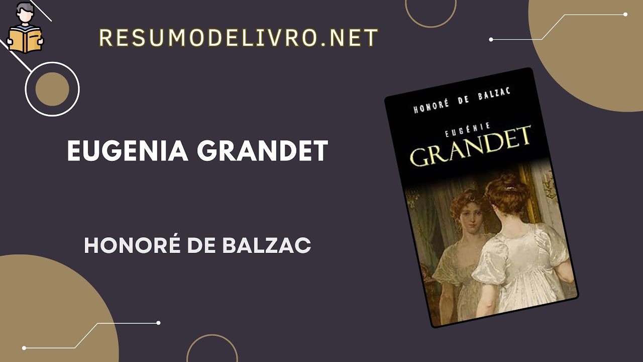 Resumo do livro Eugenia Grandet. Autor: Honoré de Balzac.