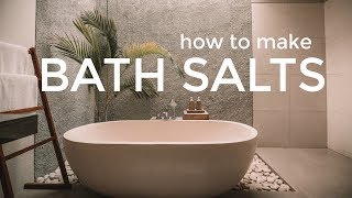 How to Make Bath Salts for Homemade Gifts