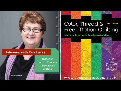 Colour, Thread and free-motion quilting - interview with author Teri Lucas