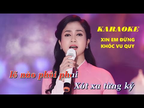 [KARAOKE] Xin Em Đừng Khóc Vu Quy - Phương Anh (Beat Gốc) | Tone Nữ