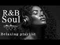 R B Soul Romantic R B Soul Music Relaxing Soulful Mix For Love Chill Nights