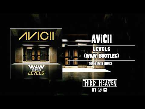 Avicii - Levels (W&W Bootleg)
