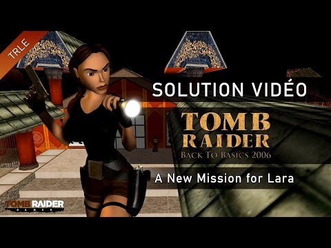 [TRLE] Tomb Raider Back to Basics 2006 : China (Btb2006) - #15 - A New Mission for Lara