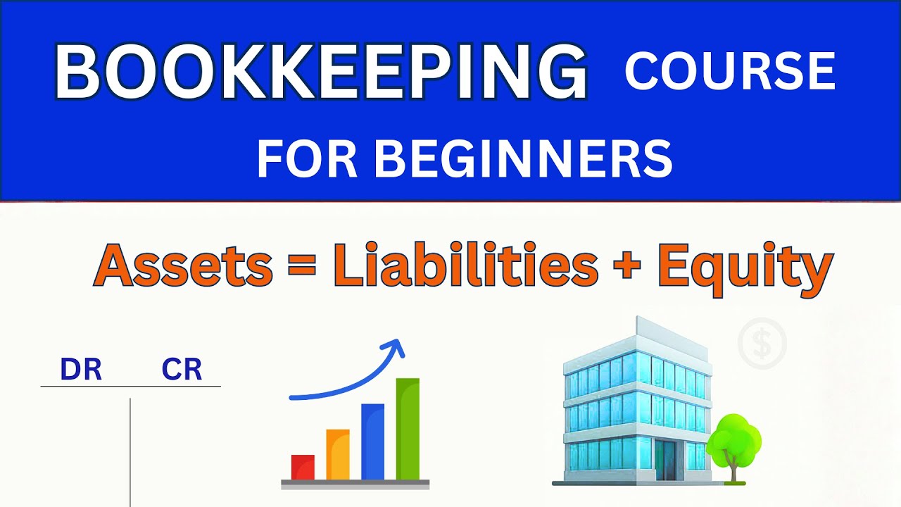 Bookkeeping and Accounting Course for Beginners | Basics Explained | Financial Statements