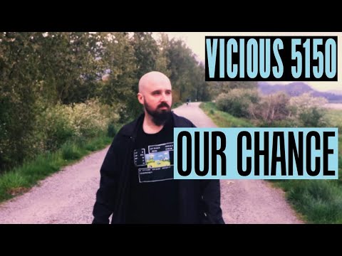Vicious 5150 - "Our Chance" (Official Music Video)