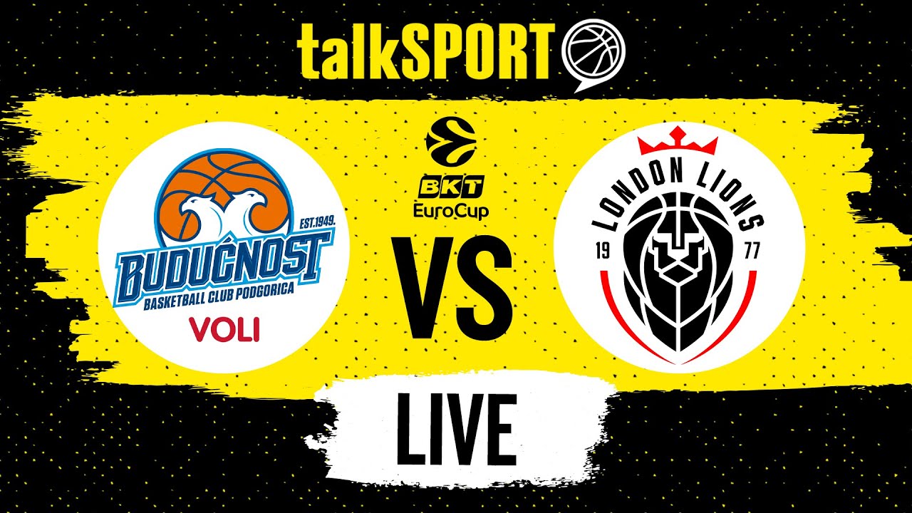 LIVE BASKETBALL: Buducnost Voli vs London Lions | EuroCup | talkSPORT