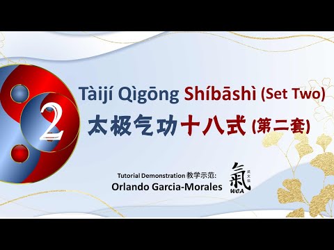 Taiji Qigong Shibashi (Set Two) / 太极气功十八式 (第二套) [Tutorial Demo by Orlando Garcia-Morales]