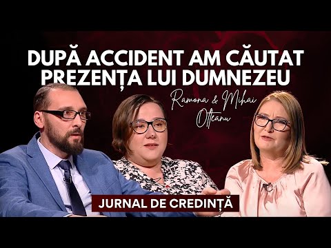 După accident am căutat prezența lui Dumnezeu  | Ramona și Mihai Olteanu | Jurnal de credință