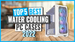 Top 5: Best Water Cooling PC Cases in 2022 (on Amazon)