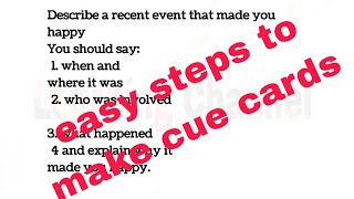 IELTS speaking make a cue cards in easy way (Describe a recent event that made youhappy)