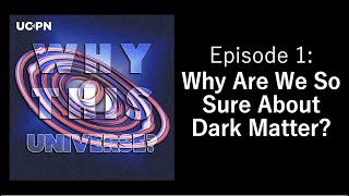 1 - Why Are We So Sure About Dark Matter? | Why This Universe