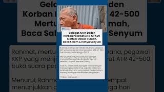 Kesaksian Mertua Deden Mulyana, Korban Pesawat ATR 42-500: Bertemu 3 Hari Lalu, Ada Gelagat Aneh