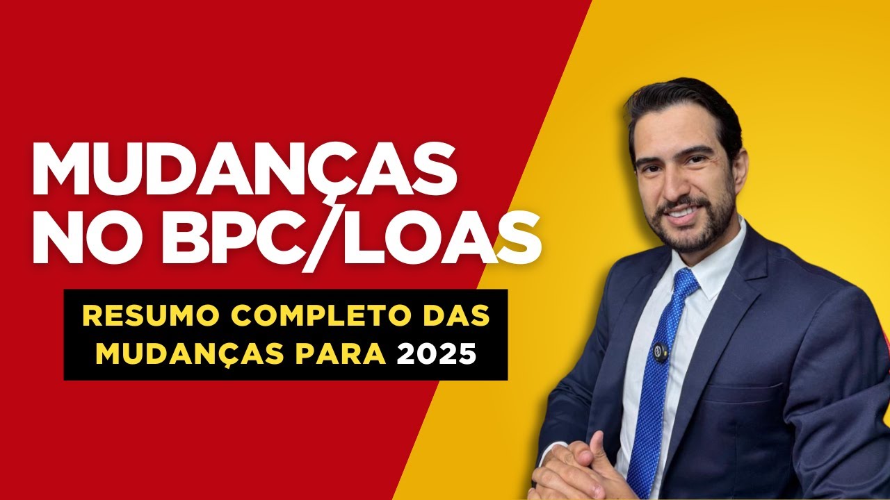 O QUE MUDOU NO BPC LOAS PARA 2025: (Resumo final completo de todas as mudanças)