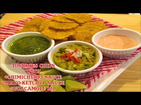 Tostones Chips With 3 Different Sauces/Dips (Mayo-Ketchup/Guacamole/Chimichurri Sauce)... DELICIOUS