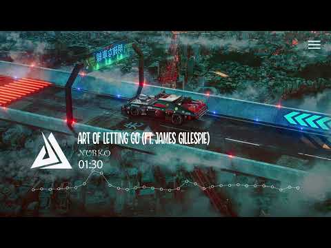 NURKO - Art Of Letting Go (ft. James Gillespie)