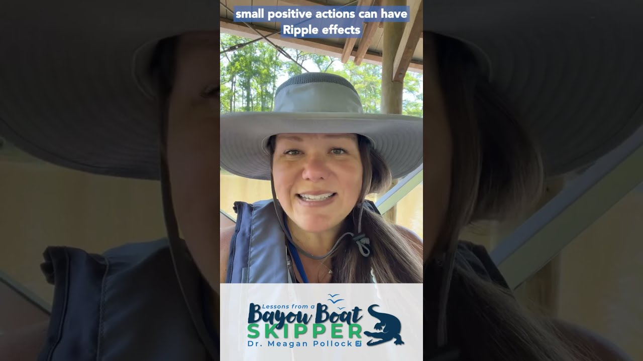 From Watershed to Waterway: The Ripple Effect of Our Actions (Lessons from a Bayou Boat Skipper)