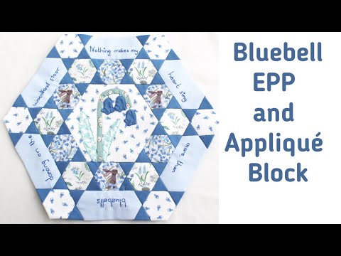 If you like bluebells and sewing, you’ll like this! Bluebell Quilt Block - EPP, Applique, Embroidery