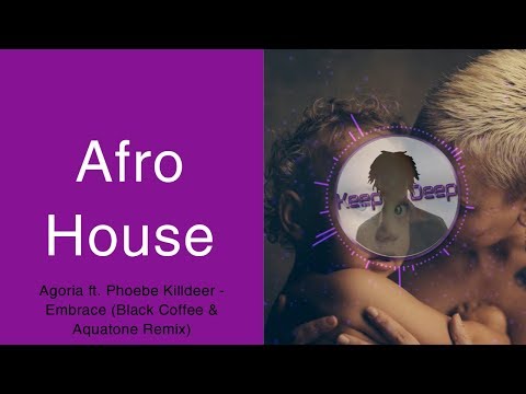Agoria ft. Phoebe Killdeer - Embrace (Black Coffee & Aquatone Remix)