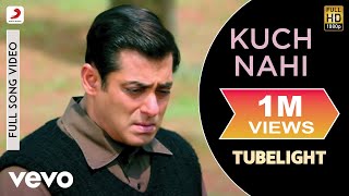 Kuch Nahi Full Video - Tubelight|Salman Khan,Sohail Khan|Javed Ali|Pritam|Kabir Khan