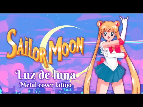 Sailor Moon - Opening / Luz de luna (Metal Cover Latino) ft. @FULLMECHA_inc