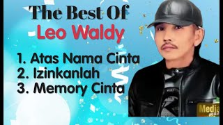 Download lagu Leo Waldy - Atas Nama Cinta - Izikanlah - Memory Cinta mp3