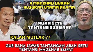 Download lagu GUS BAHA JAWAB TANTANGAN ABAH SETU‼️4 MADZHAB BUKAN RUJUKAN UTAMA  mp3