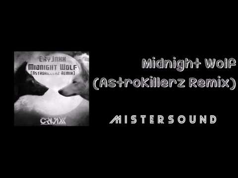 CryJaxx - Midnight Wolf (Astrokillerz Remix)