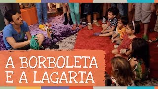 Canto Coral - Música A Borboleta e a Lagarta - Palavra Cantada