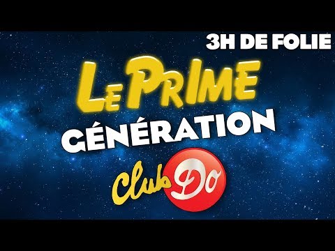 Le prime Génération Club Do - 3 heures de chanson