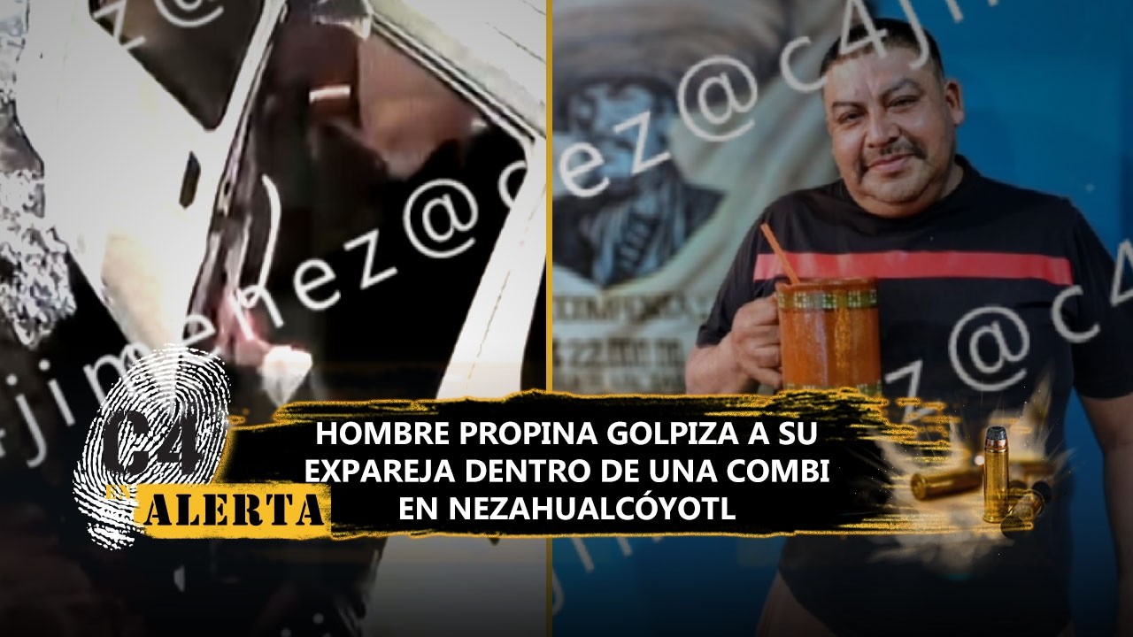 ¡Dentro de una combi! Jesús 'N' golpea a su expareja tras negarse a darle dinero en Neza