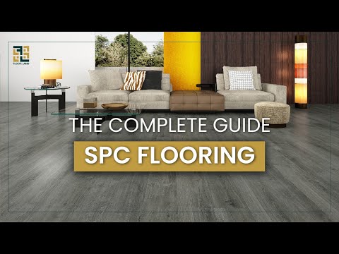 Everything You Need to Know About SPC Flooring | Types, Features, Aesthetic & Benefits | The Guide