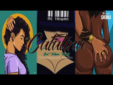 Taiwan Mc - Catalina (feat. Paloma Pradal) Dreadsquad Remix
