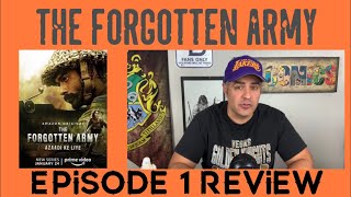 The Forgotten Army - Episode 1 - Review/Thoughts