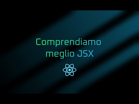 Comprendiamo meglio JSX | Lezione 02 | Corso React in Italiano