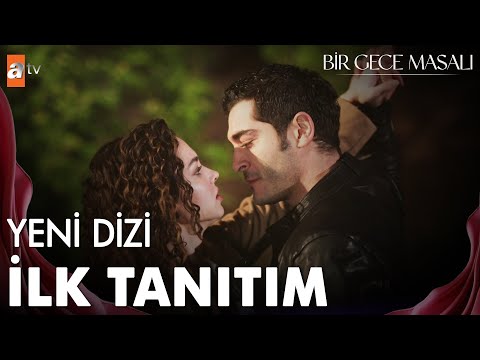 Bir Gece Masalı İlk Tanıtım | 3 Eylül Salı atv'de!@atvturkiye