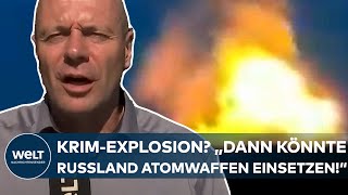 PUTINS KRIEG: Neue Krim-Explosion? "Sehr heikel! Dann könnte Russland Atomwaffen einsetzen"