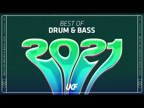 UKF Drum & Bass: Best of Drum & Bass 2021 Mix