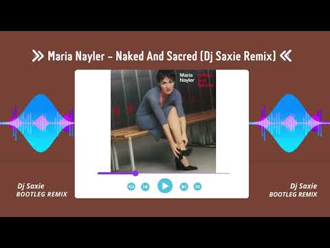 Maria Nayler - Naked And Sacred (Dj Saxie Remix)