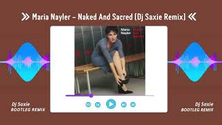 Download lagu Maria Nayler - Naked And Sacred (Dj Saxie Remix) mp3 Download lagu Maria Nayler - Naked And Sacred (Dj Saxie Remix) mp3