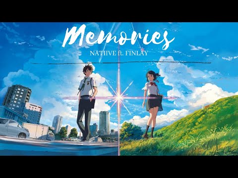 Kimi No Na Wa | Your Name | NATIIVE - Memories ft. FINLAY 「ＡＭＶ」Anime M/V