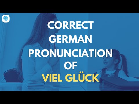 How to pronounce 'Viel Glück' (Good Luck) in German? | German Pronunciation