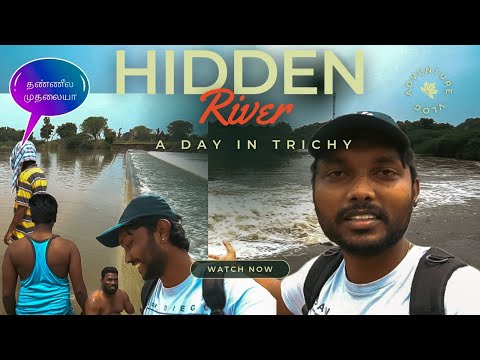 Iyaaru River - Beautiful😍 Hidden River In Trichy (Part 1) - A Traveller's Soul