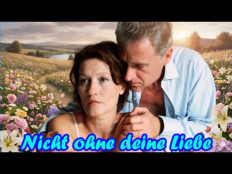Nicht ohne deine Liebe | Liebe Liebesfilm 2025 | Robert Atzorn, Suzanne von Borsody and Deutschmann