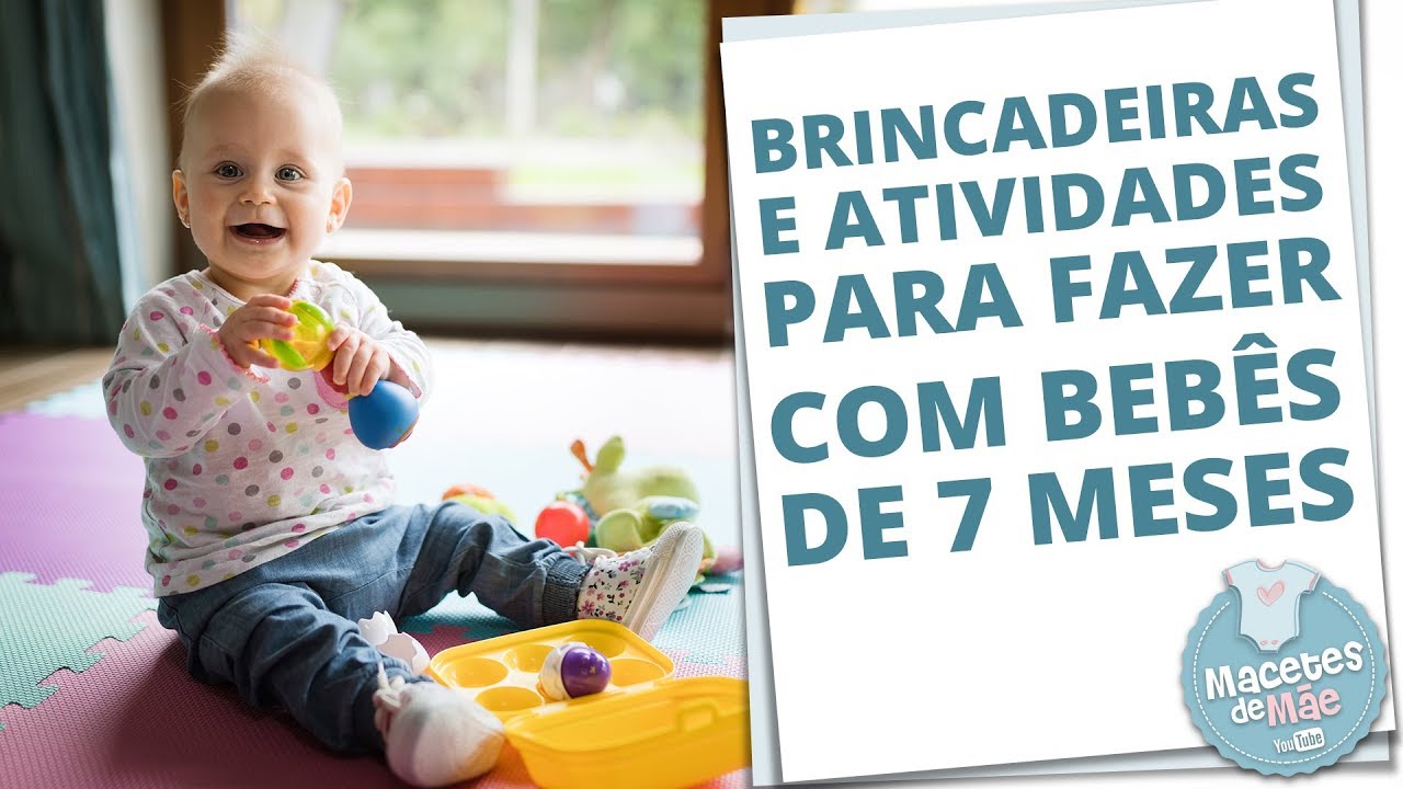 BRINCADEIRAS E ATIVIDADES QUE AJUDAM NO DESENVOLVIMENTO DOS BEBÊS DE 7 MESES | MACETES DE MÃE