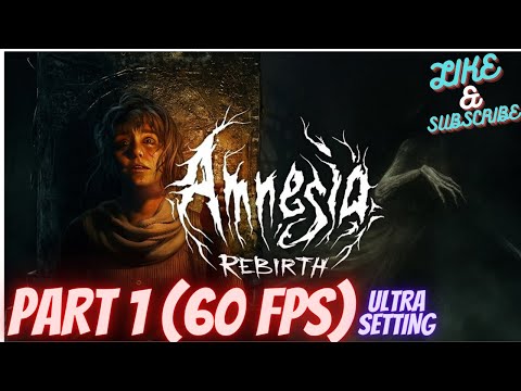AMNESIA REBIRTH Gameplay Walkthrough Part 1 [60FPS PC] - No Commentary (FULL GAME)