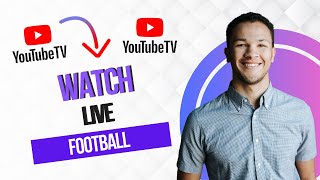 How to Watch Live Football on YouTube TV (Best Method)