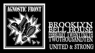 Agnostic Front - United & Strong (Bell House 2010)