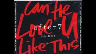 After 7 - Can He Love U Like This (Radio Edit) HQ